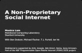 A Non-Proprietary Social Internet Monica Lam MobiSocial Computing Laboratory Stanford University With Ben Dodson, Michael Fischer, T. J. Purtell, Ian Vo.