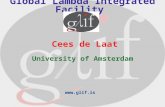 Global Lambda Integrated Facility Cees de Laat University of Amsterdam .
