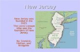 New Jersey New Jersey was founded in the 1623. The Lenni Lenape tribe was the founders of New Jersey. By: Dominic, Nathan, and Bridgette.