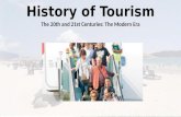 History of Tourism The 20th and 21st Centuries: The Modern Era.