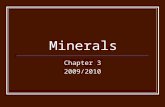 Minerals Chapter 3 2009/2010. Minerals Naturally occurring Inorganic solid Crystal structure Definite chemical composition.