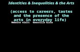 Identities & Inequalities & the Arts (access to careers, tastes and the presence of the arts in everyday life) Website visit: Guerrilla Girls.