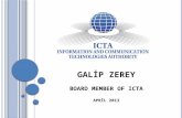 GALİP ZEREY BOARD MEMBER OF ICTA A PRIL 2013. /22 ICT R EVENUES IN T URKEY 1 Turkish ICT Market, Billion $ Source: TÜBİSAD.
