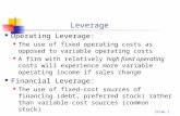 Slide 1 Leverage Operating Leverage: The use of fixed operating costs as opposed to variable operating costs A firm with relatively high fixed operating.