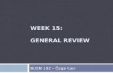 WEEK 15: GENERAL REVIEW BUSN 102 – Özge Can. Final Exam Format:  Multiple-choice questions (%60)  Short essays (%40) Content:  Product and pricing.