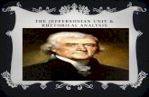THE JEFFERSONIAN UNIT & RHETORICAL ANALYSIS. ARCHITECTURE I. Jefferson Biography II. Jefferson’s Influences and how he is Influential III. Reading Strategies.