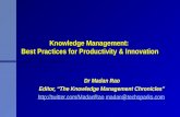 Knowledge Management: Best Practices for Productivity & Innovation Dr Madan Rao Editor, “The Knowledge Management Chronicles” //twitter.com/MadanRao.