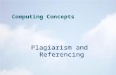 Deanery of Business & Computer Sciences 1 Computing Concepts Plagiarism and Referencing.