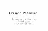 Crispin Passmore Evidence to the Low Commission 5 December 2012.