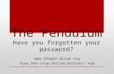 The Pendulum Have you forgotten your password?  Your One-stop Online Writers’ Hub.