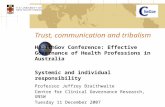 Trust, communication and tribalism Professor Jeffrey Braithwaite Centre for Clinical Governance Research, UNSW Tuesday 11 December 2007 HealthGov Conference: