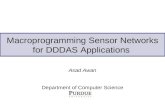 Macroprogramming Sensor Networks for DDDAS Applications Asad Awan Department of Computer Science.