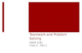 Teamwork and Problem Solving ENGR 1181 Class 2 – Part 1.