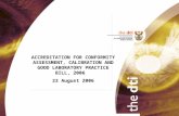 ACCREDITATION FOR CONFORMITY ASSESSMENT, CALIBRATION AND GOOD LABORATORY PRACTICE BILL, 2006 23 August 2006.
