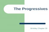 The Progressives Brinkley Chapter 20. The Progressives Progressivism was an optimistic vision of a utopian society Society could be improved by government.