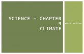 Miss Nelson SCIENCE ~ CHAPTER 9 CLIMATE. Climate Change SECTION 4.