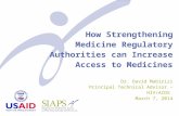 How Strengthening Medicine Regulatory Authorities can Increase Access to Medicines Dr. David Mabirizi Principal Technical Advisor – HIV/AIDS March 7, 2014.