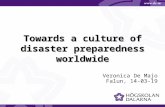 Towards a culture of disaster preparedness worldwide Veronica De Majo Falun, 14-03-19.