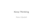 Keep Thinking Peter Liljedahl. Greatest Tools thinking – active learning – responsibility for learning collaboration – distribution of knowledge – reliance.