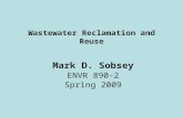 Wastewater Reclamation and Reuse Mark D. Sobsey ENVR 890-2 Spring 2009.