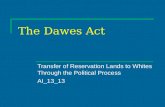 The Dawes Act Transfer of Reservation Lands to Whites Through the Political Process AI_13_13.