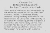 1 Chapter 10 Differential Equations: Laplace Transform Methods The Laplace transform was developed by the French mathematician by the same name (1749-1827)