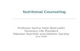 Nutritional Counseling Professor Salma Halai Badruddin Honorary Life President Pakistan Nutrition and Dietetic Society June 2009.