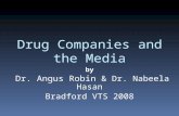 Drug Companies and the Media by Dr. Angus Robin & Dr. Nabeela Hasan Bradford VTS 2008.