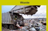 Waste. The Generation of Waste The US generates more than 10 billion metric tons of solid waste each year! Solid Waste – any discarded solid materials.