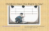 Children Have the Right to Say! Kopish and Wenhart (2013) Children Have the Right to Say!  Dr. Michael.