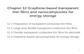 1 Chapter 12 Graphene-based transparent thin films and nanocomposites for energy storage 12.1 Preparation of transparent conductive thin films 12.2 Large.