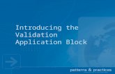 Introducing the Validation Application Block. Agenda  Enterprise Library 3.0 Introduction  Validation Application Block Overview  Applying, using and.