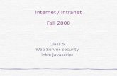 Internet / Intranet Fall 2000 Class 5 Web Server Security Intro Javascript.