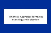 Financial Appraisal in Project Scanning and Selection Financial Appraisal in Project Scanning and Selection.