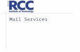 Mail Services. A Mail Server’s Function A mail server has basically 4 Functions 1.Accept Mail (From other servers) 2.Send Mail (To a remote server) 3.Accept.