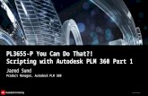 © 2012 Autodesk PL3655-P You Can Do That?! Scripting with Autodesk PLM 360 Part 1 Jared Sund Product Manager, Autodesk PLM 360.