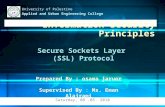 11 Secure Sockets Layer (SSL) Protocol (SSL) Protocol Saturday, 08.05. 2010 University of Palestine Applied and Urban Engineering College Information Security.