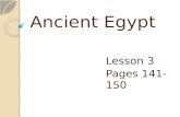 Ancient Egypt Lesson 3 Pages 141-150. dynasty A series of rulers from the same family In Egypt 33 dynasties rules.