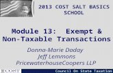 Council On State Taxation Module 13: Exempt & Non-Taxable Transactions Donna-Marie Daday Jeff Lemmons PricewaterhouseCoopers LLP 2013 COST SALT BASICS.