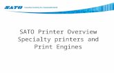 SATO Printer Overview Specialty printers and Print Engines.