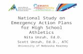 National Study on Emergency Action Plans for High School Athletics Nita Unruh, Ed.D. Scott Unruh, Ed.D., ATC University of Nebraska Kearney.