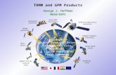 TRMM and GPM Products George J. Huffman NASA/GSFC.