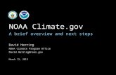 David Herring NOAA Climate Program Office David.Herring@noaa.gov March 13, 2013 NOAA Climate.gov A brief overview and next steps.