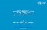 Science Directorate Instrument Technologies division Neutron Chopper Group TAP 5-2014 Requirements of Instrument suite Iain Sutton Neutron Chopper Group.
