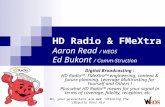 No, your presenters are not “drinking the iBiquity Kool-Aid” HD Radio & FMeXtra Aaron Read / WEOS Ed Bukont / Comm-Struction Digital Broadcasting : HD.