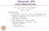 1 Cheetah-UTK collaboration Outline Potential topics for collaboration Cheetah goals with implications on network design CDN applications Collaboration.