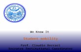 We Know It Student mobility Prof. Claudio Beccari Socrates Institutional Coordinator.