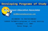 1 Developing Programs of Study Benson Education Associates Ann@bensoneducation.com SECONDARY TO POSTSECONDARY CAREER PATHWAYS/programs of study meeting.