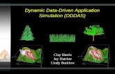 Dynamic Data-Driven Application Simulation (DDDAS) Clay Harris Jay Hatcher Cindy Burklow.