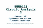 1 EEEB123 Circuit Analysis 2 Chapter 16 Applications of the Laplace Transform Materials from Fundamentals of Electric Circuits (4 th Edition), Alexander.
